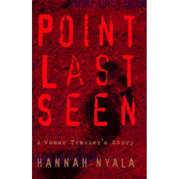 Pre-Owned Point Last Seen: A Woman Tracker's Story (Hardcover) 0807070920 9780807070925