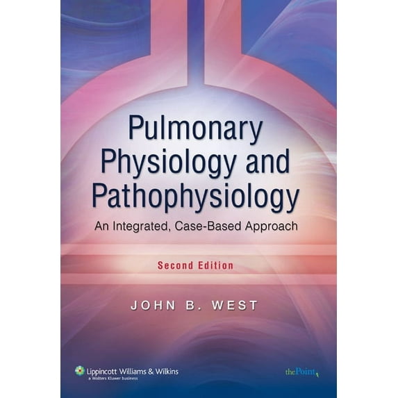 Point (Lippincott Williams & Wilkins) Pulmonary Physiology and Pathophysiology: An Integrated, Case-Based Approach, (Paperback)