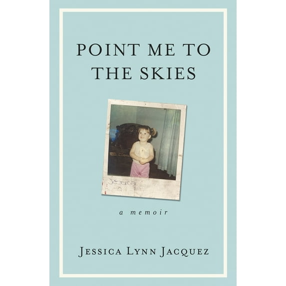 Point Me to the Skies: A Memoir, (Paperback)