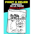 thumbnail image 1 of Point à Relier Enfants 4-8 ans Animaux de la Ferme: Livre d'Activités Relie Les Points Pour Les Petits. Cahier de Jeux P, (Paperback), 1 of 1