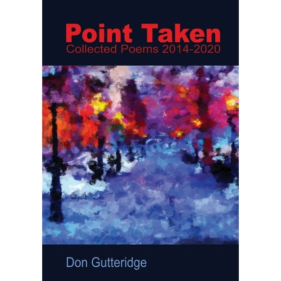 Point Taken: Collected Poems 2014 - 2020, (Paperback)