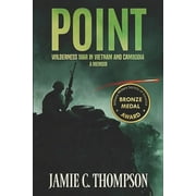 Point Wilderness War in Vietnam and Cambodia - A Memoir Paperback