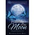 thumbnail image 1 of Pointing to the Moon: A Biographical Epistolary Novel (Paperback), 1 of 1