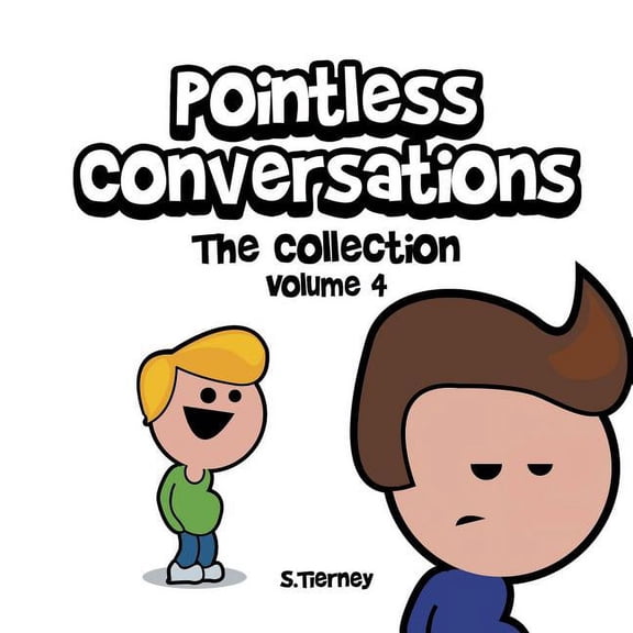 Pointless Conversations Pointless Conversations: The Collection - Volume 4: Riker vs Gaston, Armageddon and Killing Buzz & Woody, Book 4, (Paperback)