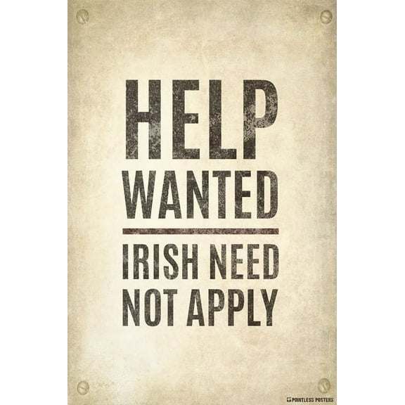 Pointless Posters Help Wanted...Irish Need Not Apply Vintage Poster, 12 x 18
