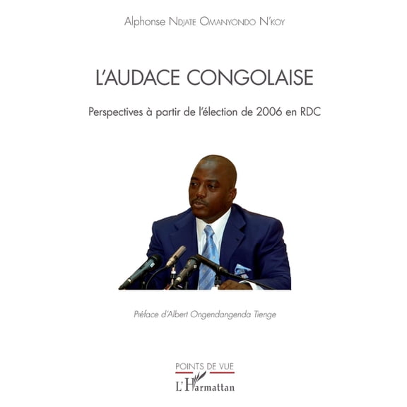 Points de Vue L'audace congolaise: Perspectives partir de l'lection de 2006 en RDC, (Paperback)