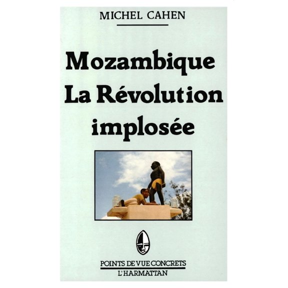 Points de Vue Mozambique - La rvolution implose, (Paperback)