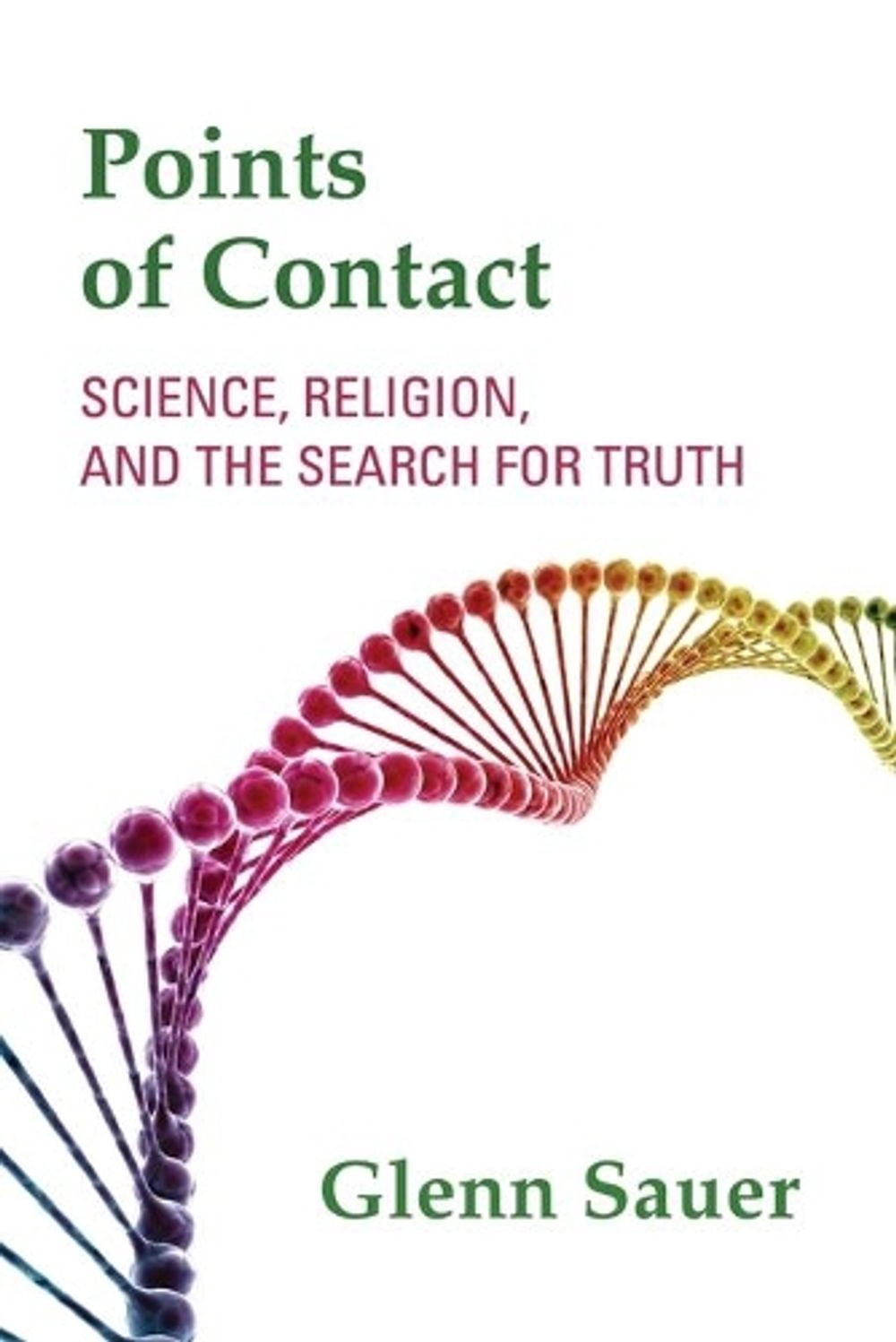 Points of Contact: Science, Religion, and the Search for Truth (Paperback)