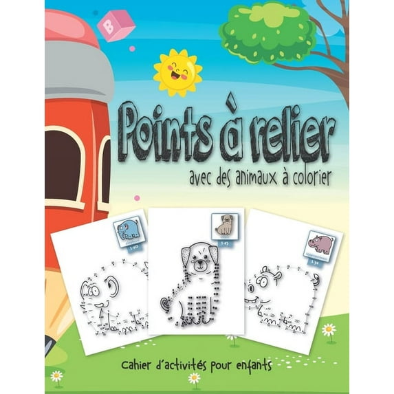 Points à relier avec des animaux à colorier: Cahier d'activités pour enfants à partir de 4 ans pour apprendre et s'amuser, activités de point à point stimulants pour améliorez les compétence numérique