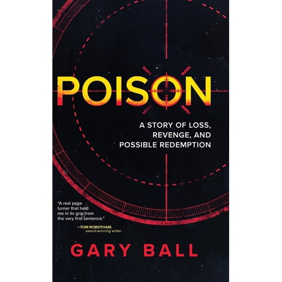 Poison: A Story of Loss, Revenge, and Possible Redemption, (Hardcover)
