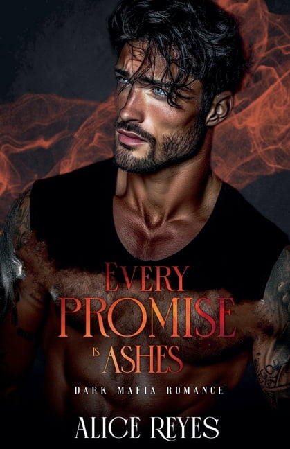 Poison to Ashes Every Promise is Ashes: Dark Mafia Romance, Book 3, (Paperback)
