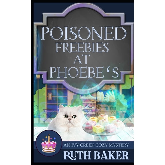 An Ivy Creek Cozy Mystery Poisoned Freebies at Phoebe's, Book 12, (Paperback)