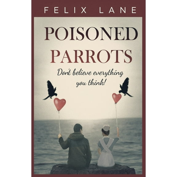 Poisoned Parrots: A story of awkward Teenage romance. (Paperback)