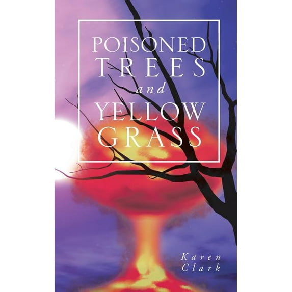 Poisoned Trees and Yellow Grass