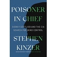thumbnail image 1 of Pre-Owned Poisoner in Chief: Sidney Gottlieb and the CIA Search for Mind Control Paperback, 1 of 1