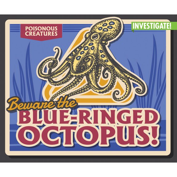 Poisonous Creatures: Beware the Blue-Ringed Octopus! (Paperback)