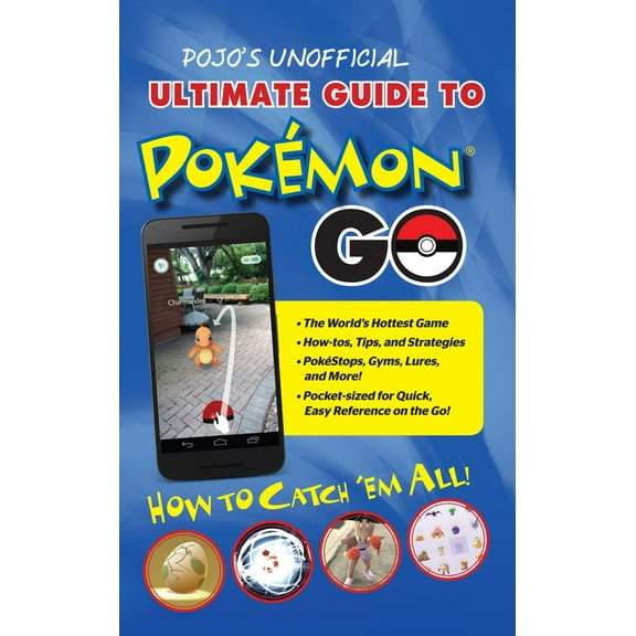 Pojo's Unofficial Ultimate Guide to Pokemon GO: How to Catch 'Em All! (Paperback)