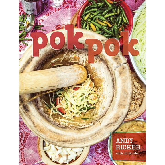 Pok Pok : Food and Stories from the Streets, Homes, and Roadside Restaurants of Thailand [A Cookbook] (Hardcover)