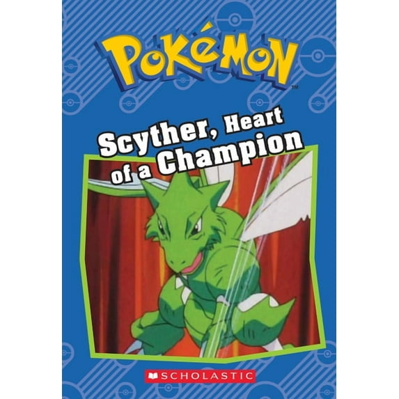 Pokémon Chapter Books Scyther, Heart of a Champion (Pokémon: Chapter Book): Volume 12, (Paperback)