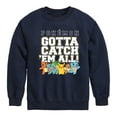 thumbnail image 1 of Pokémon - Gotta Catch 'Em All - Youth Crewneck Fleece Sweatshirt, 1 of 5