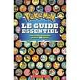 thumbnail image 1 of Pre-Owned Pok?mon: Le Guide Essentiel Paperback, 1 of 1
