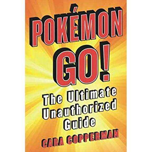 Pre-Owned Pokemon Go!: The Ultimate Unauthorized Guide (Paperback) 1250135567 9781250135568