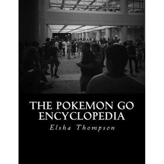 The Pokemon Go Encyclopedia (Paperback)