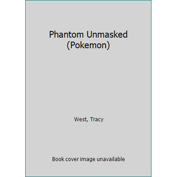 Pre-Owned Phantom Unmasked (Pokemon) (Paperback) 0439800005 9780439800006