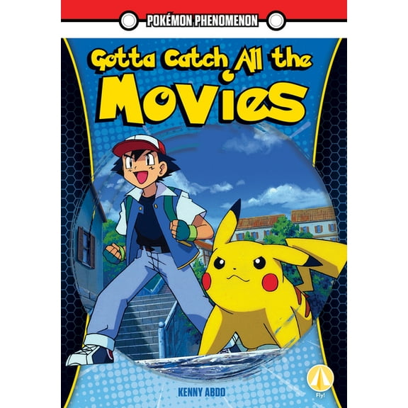 Pokemon Phenomenon Gotta Catch All the Movies, (Hardcover)