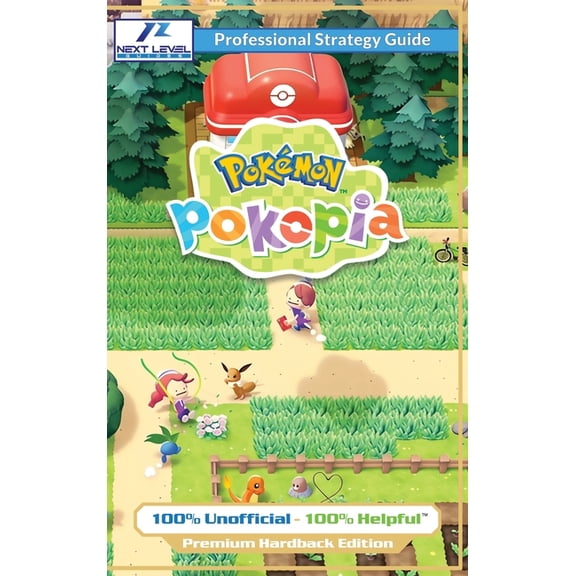 Pokemon Pokopia Strategy Guide Book (Full Color Premium Hardback): 100% Unofficial - 100% Helpful Walkthrough, (Hardcover)