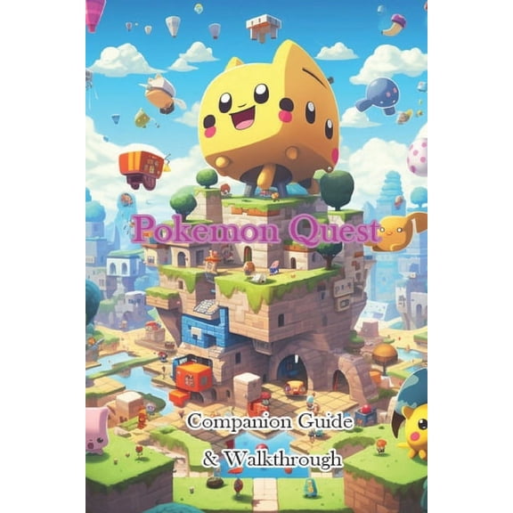 Pokemon Quest Companion Guide & Walkthrough (Paperback)