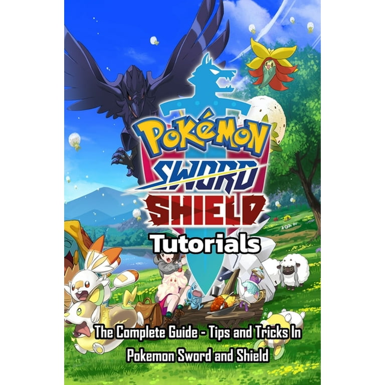 Pokémon Sword and Shield: The ultimate guide