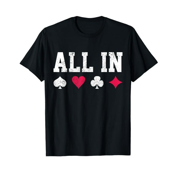 Poker All In Texas Hold'em Gambling Playing Cards Gift T-Shirt