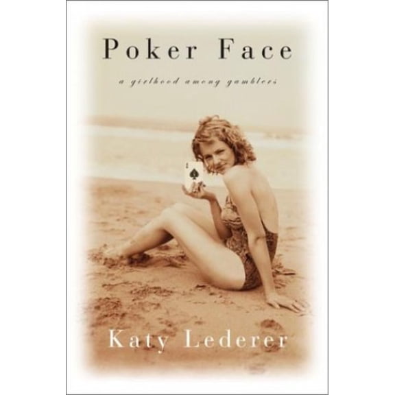 Pre-Owned Poker Face: A Girlhood Among Gamblers (Hardcover) 0609608983 9780609608982