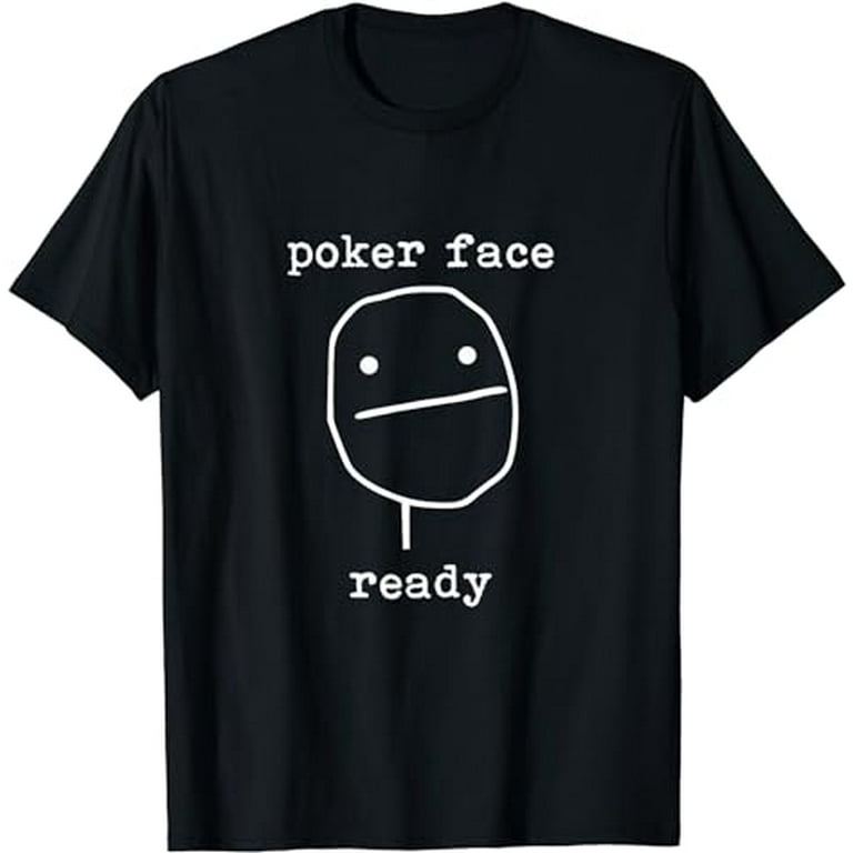 Poker Face Gambling Funny Humor Cards Tshirt Poker Face Gambling Funny Humor Cards Tshirt