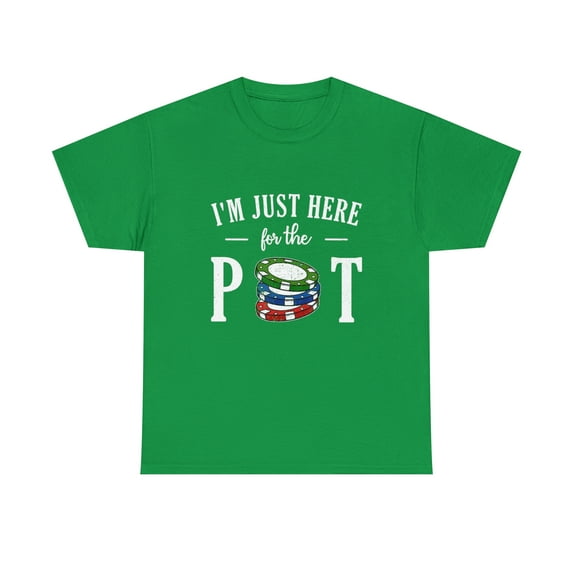 Poker I'm Just Here For The Pot Funny T-Shirt
