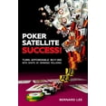 thumbnail image 1 of Poker Satellite Success!: Turn Affordable Buy-Ins Into Shots at Winning Millions!, (Paperback), 1 of 1