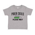 thumbnail image 1 of Poker Skills Loading Please Wait Toddler T-Shirt 2T Athletic Heather, 1 of 3