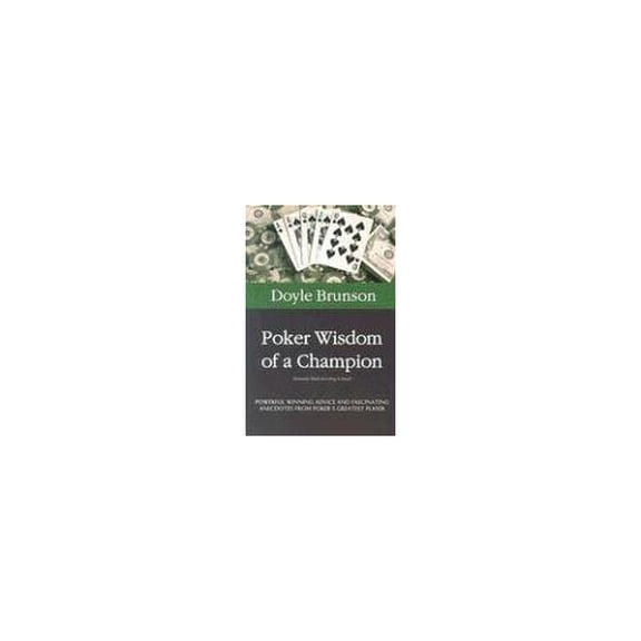 Pre-Owned Poker Wisdom of a Champion (Paperback) 1580421199 9781580421195