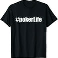 thumbnail image 1 of #Pokerlife - Gambling Casino Gambler Card Game Poker T-Shirt mens t shirt，black，women，funny，misfits，men，journey, 1 of 4