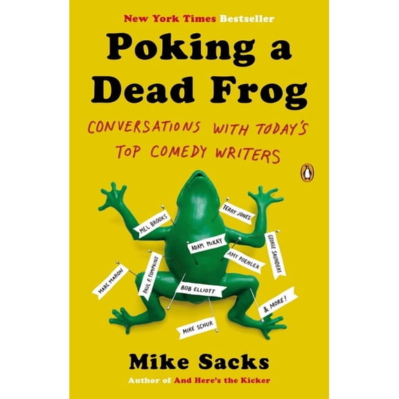 Poking a Dead Frog: Conversations with Today's Top Comedy Writers, (Paperback)