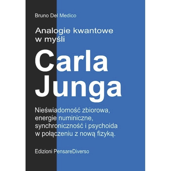 Pol. Quantum Physics and Metaphysics. Po Analogie kwantowe w myli Carla Junga: Niewiadomoc zbiorowa, energie numiniczne, synchronicznoc i, (Paperback)