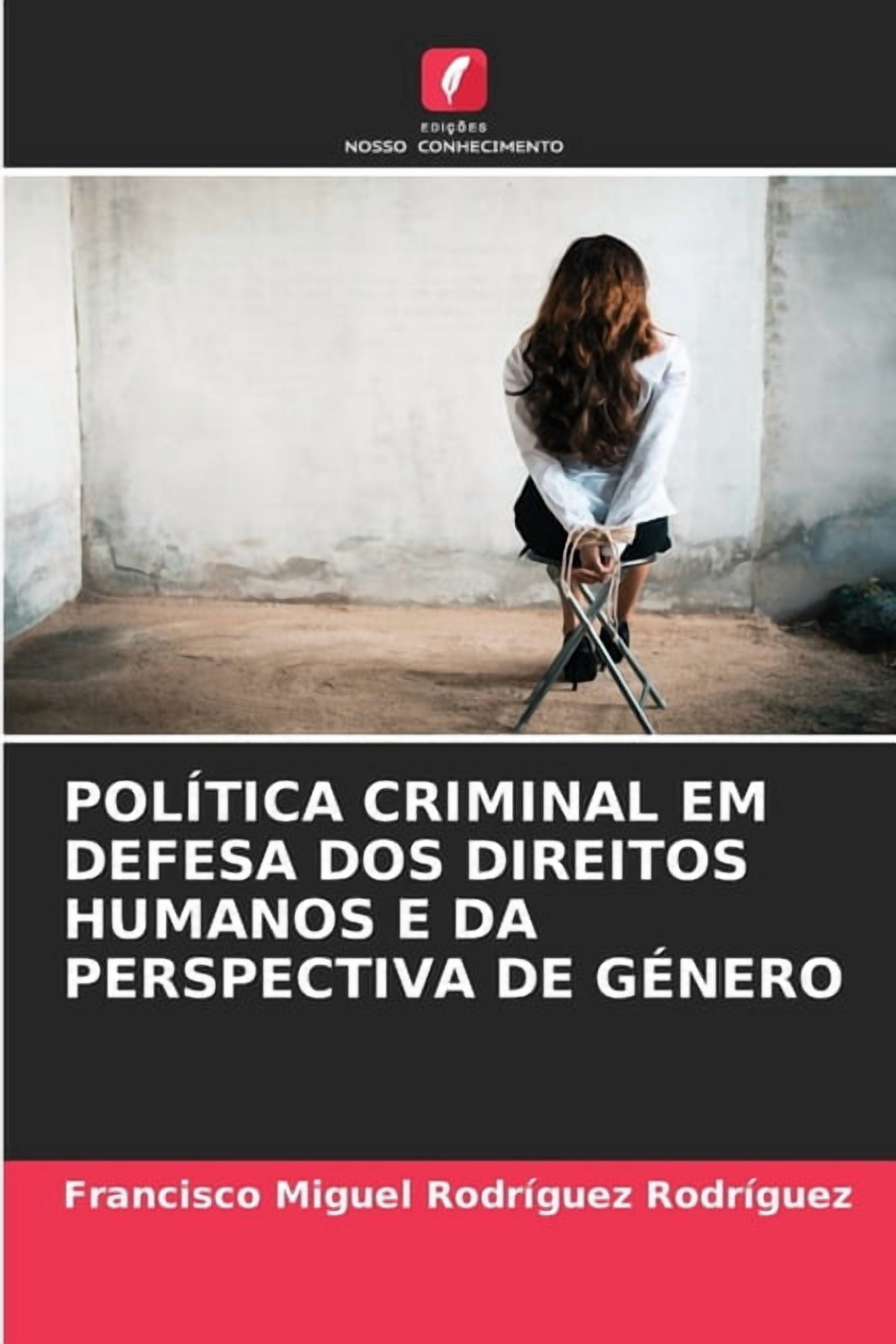 PolÃ­tica Criminal Em Defesa DOS Direitos Humanos E Da Perspectiva de GÃ©nero, (Paperback)