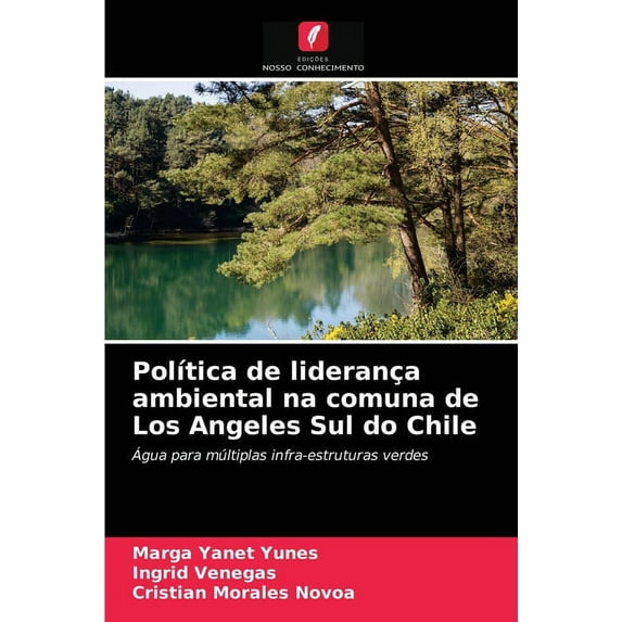 Política de liderança ambiental na comuna de Los Angeles Sul do Chile (Paperback)