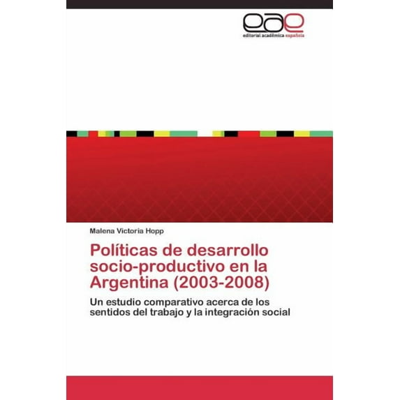 Políticas de desarrollo socio-productivo en la Argentina (2003-2008) (Paperback)