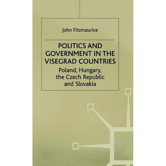 Poland, Hungary, the Czech Republic and Politics and Government in the Visegrad Countries: Poland, Hungary, the Czech Republic and Slovakia, (Hardcover)