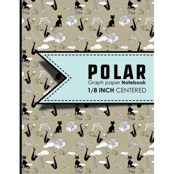 Polar Graph Paper Notebooks: 1/8 Inch Centered: Polar Graph Paper Notebook: 1/8 Inch Centered: Technical Sketchbook For Engineers and Designers, Cute Paris & Music Cover, 8.5" x 11", 100 pages (Paperb