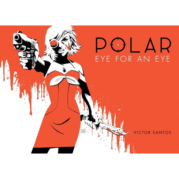 Polar: Polar Volume 2 Eye for an Eye (Series #2) (Hardcover)