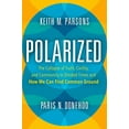 thumbnail image 1 of Pre-Owned Polarized: The Collapse of Truth, Civility, and Community in Divided Times and How We Can Find Common Ground Paperback, 1 of 1
