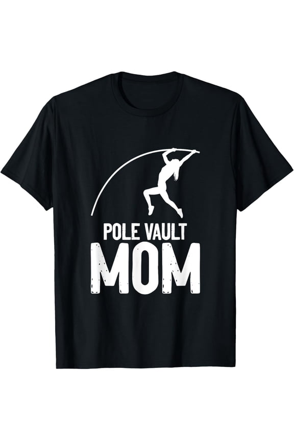 Pole Jumper Pole Vaulting Pole Vault Mom T-Shirt